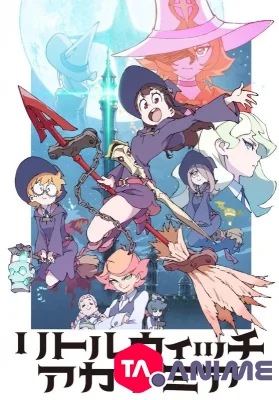 Little Witch Academia (TV) VF streaming